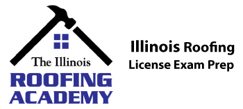 ilroofingacademy, ILLINOIS Roofing Academy, getting your roofing license, roofing license exam. roofing license practice text, illinois roofing license, how to get a roofing license in illinois, roofing test illinois, get a roofing license illinois, roofing test questions, illinois roofing license test dates 2021, start roofing business il, how much is a roofing license in IL, Do roofers need to be licensed in Illinois, How do I get an Illinois roofing license?, How long does it take to get a roofing license in Illinois?, Does Illinois require roofing license?, Prepare roofing license illinois exam, How much does it cost to get a roofing license in Illinois?, Illinois Roofing LICENSE Exam Prep
